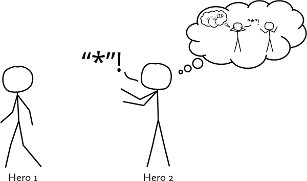 Figure 10. Two stick figures named Hero 1 and Hero 2. Hero 1, frustrated by this exchange, storms off as Hero 2 objects.